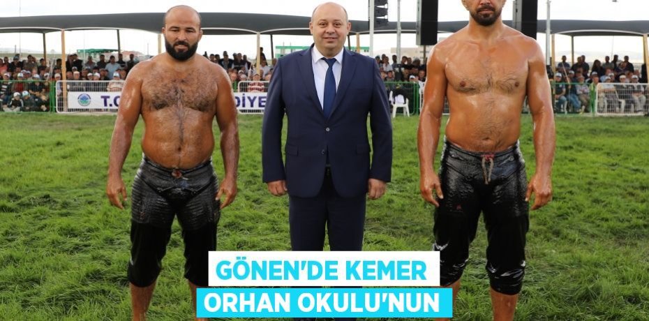 GÖNEN’DE KEMER ORHAN OKULU’NUN