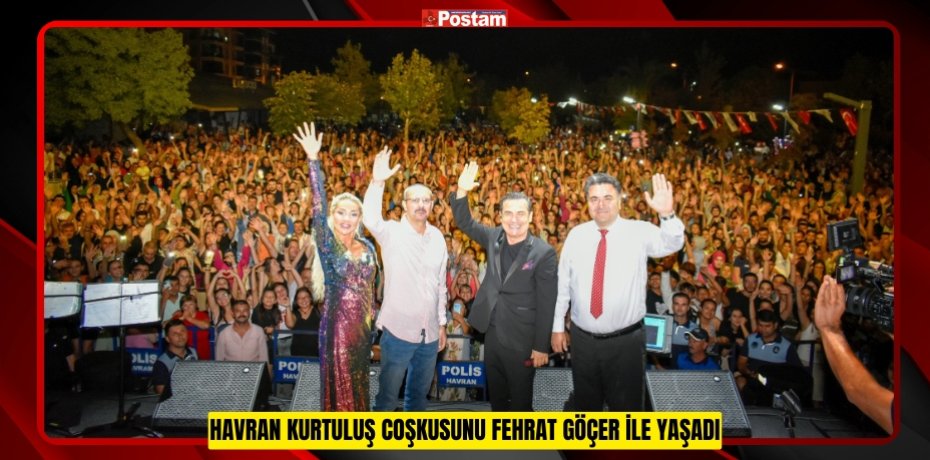 Havran kurtuluş coşkusunu Fehrat Göçer ile yaşadı  