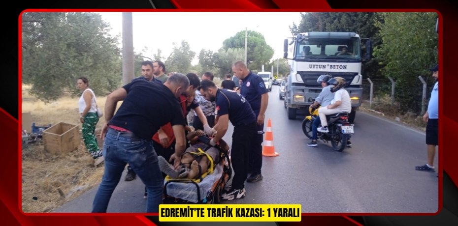 Edremit'te trafik kazası: 1 yaralı