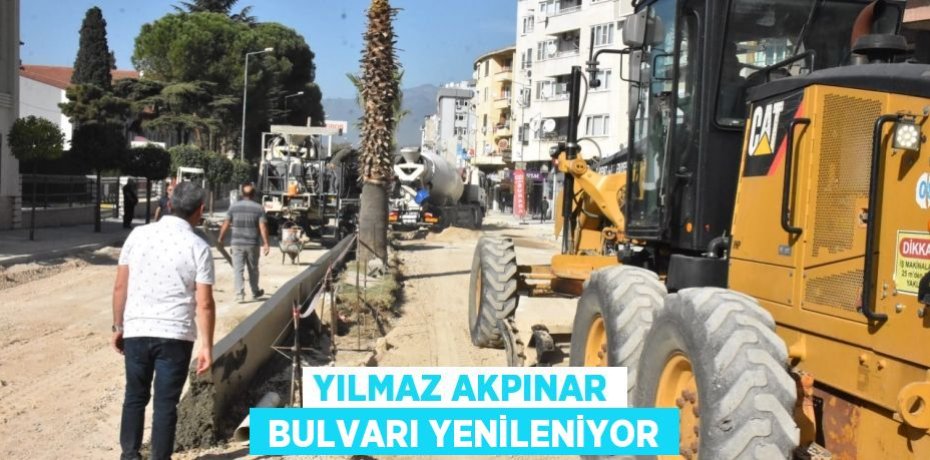 YILMAZ AKPINAR  BULVARI YENİLENİYOR