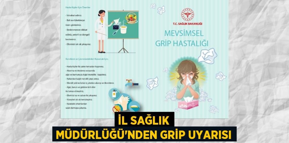 İL SAĞLIK MÜDÜRLÜĞÜ’NDEN GRİP UYARISI