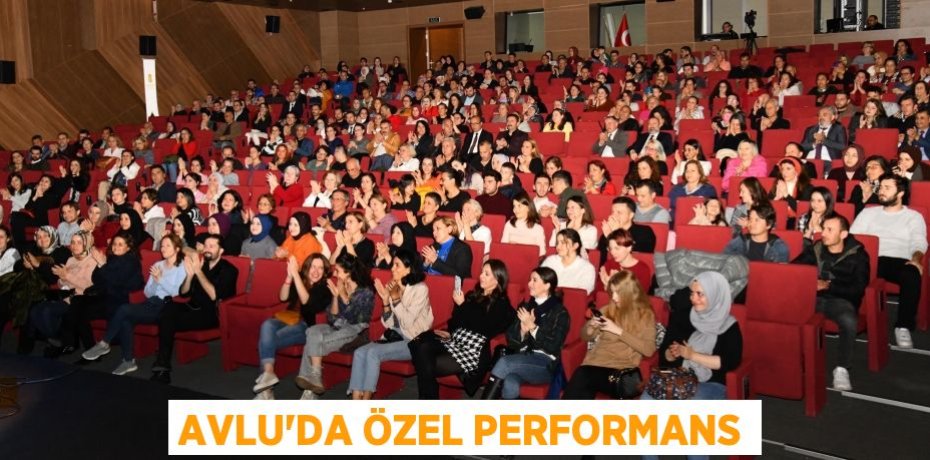 AVLU’DA ÖZEL PERFORMANS