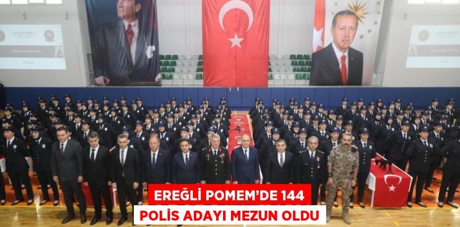 EREĞLİ POMEM’DE 144 POLİS ADAYI MEZUN OLDU