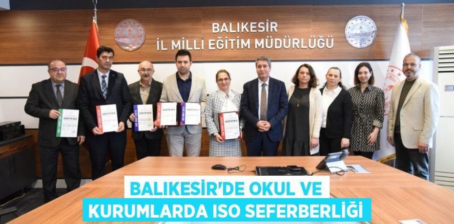 Balıkesir’de Okul ve Kurumlarda ISO Seferberliği