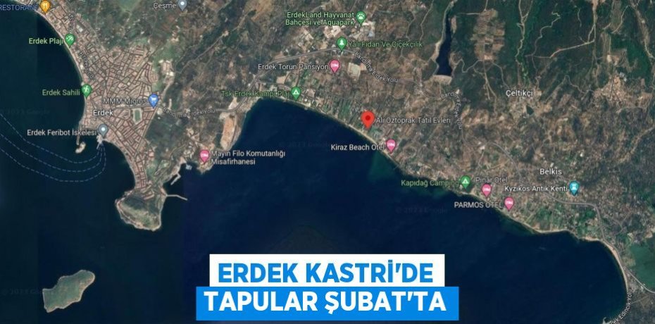 Erdek Kastri’de tapular Şubat’ta