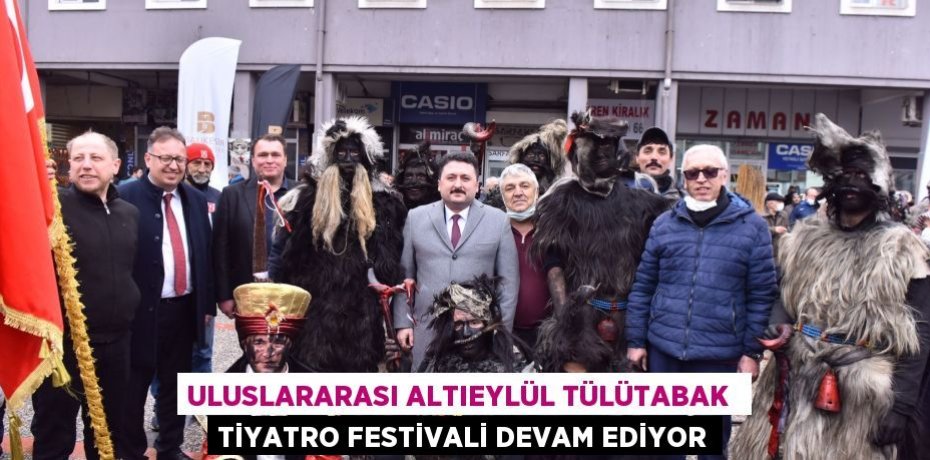 ULUSLARARASI ALTIEYLÜL TÜLÜTABAK  TİYATRO FESTİVALİ DEVAM EDİYOR