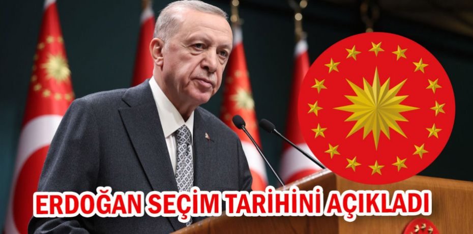 SEÇİM TARİHİ AÇIKLANDI