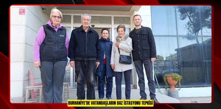 Burhaniye'de vatandaşların baz istasyonu tepkisi