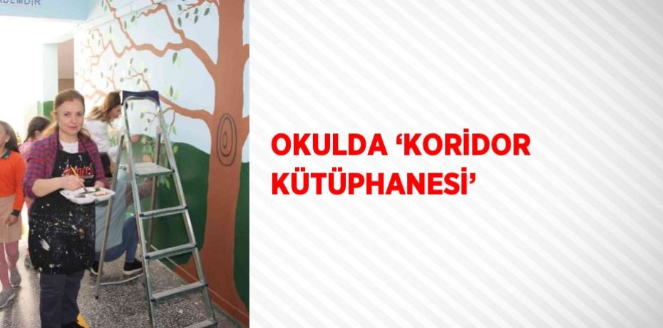 OKULDA ‘KORİDOR KÜTÜPHANESİ’
