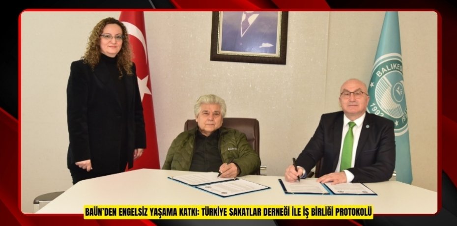 BAÜN’DEN ENGELSİZ YAŞAMA KATKI: TÜRKİYE SAKATLAR DERNEĞİ İLE İŞ BİRLİĞİ PROTOKOLÜ