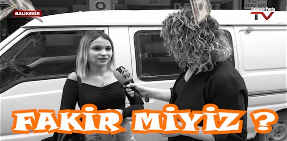 BALIKESİR'Lİ VATANDAŞLARIMIZA SORDUK "FAKİRMİYİZ"