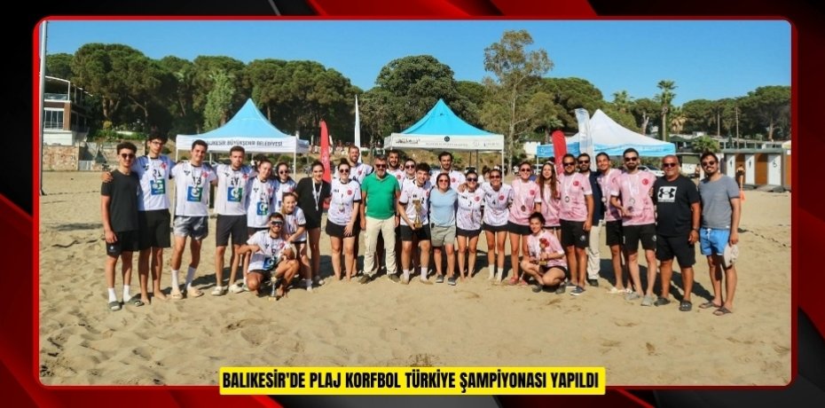 Balıkesir'de Plaj Korfbol Türkiye Şampiyonası yapıldı  