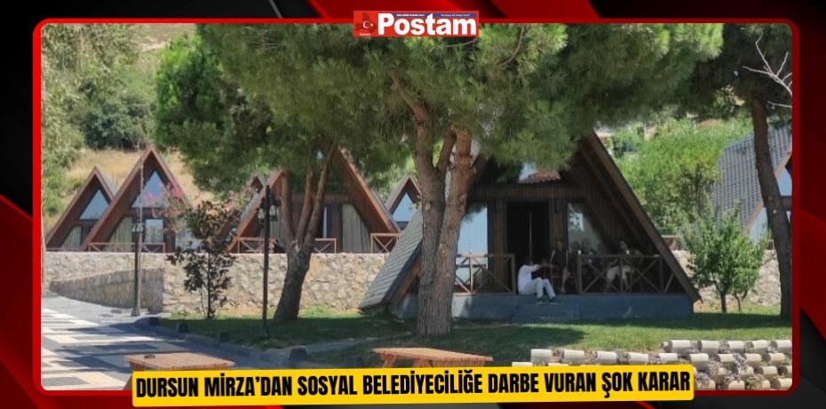 Dursun Mirza’dan sosyal belediyeciliğe darbe vuran şok karar