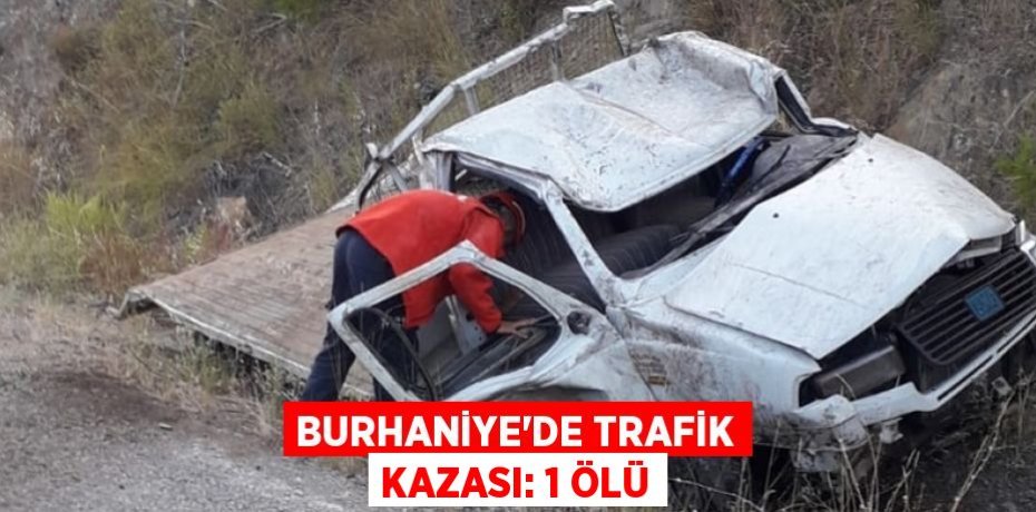 Burhaniye'de trafik kazası: 1 ölü