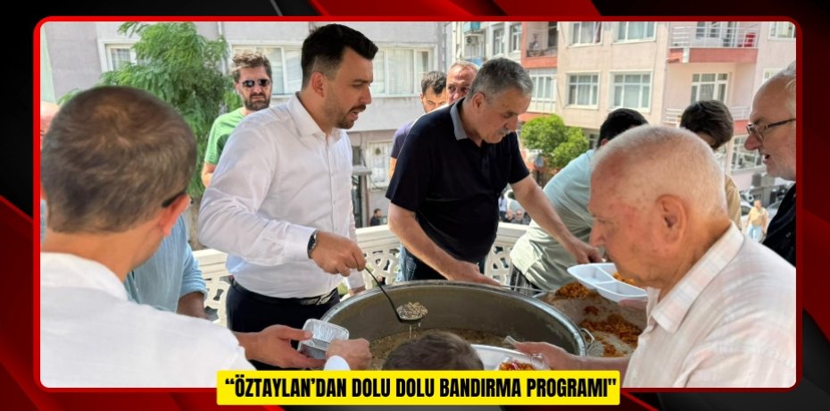  “ÖZTAYLAN’DAN DOLU DOLU BANDIRMA PROGRAMI''