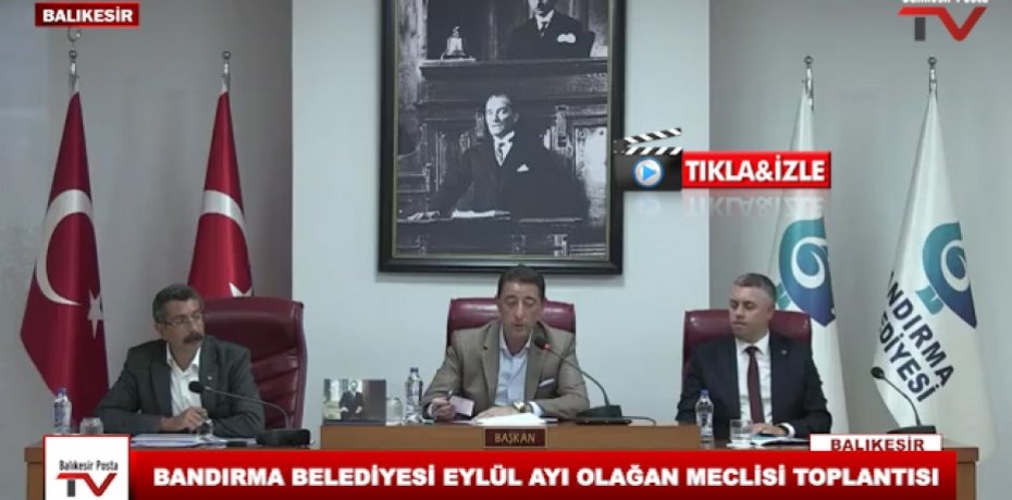 BANDIRMA BELEDİYESİ EYLÜL AYI OLAĞAN MECLİSİ TOPLANTISI