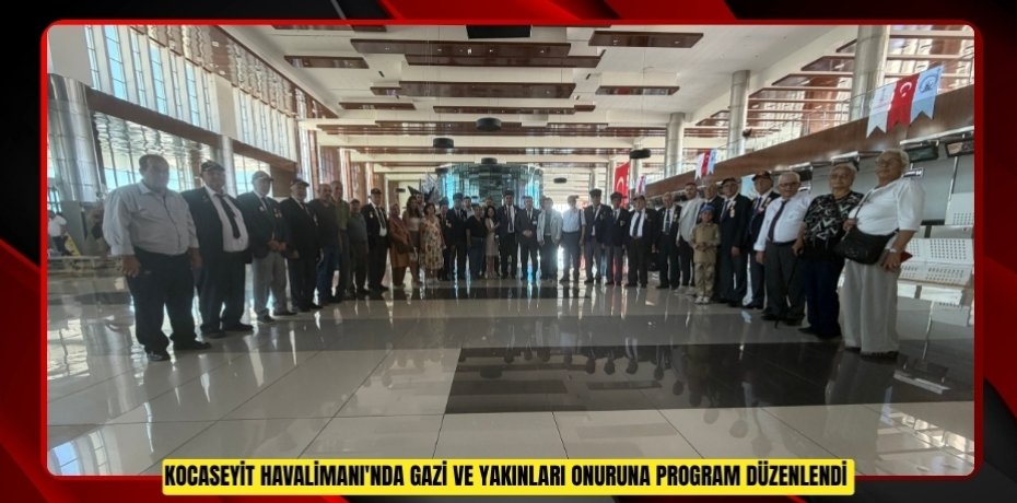 Kocaseyit Havalimanı'nda gazi ve yakınları onuruna program düzenlendi  