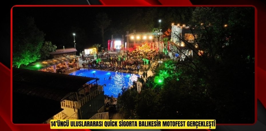 14’üncü Uluslararası Quick Sigorta Balıkesir Motofest gerçekleşti  