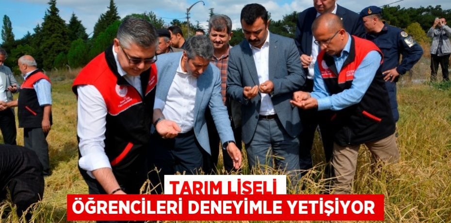 TARIM LİSELİ ÖĞRENCİLERİ DENEYİMLE YETİŞİYOR