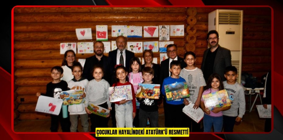 ÇOCUKLAR HAYALİNDEKİ ATATÜRK’Ü RESMETTİ