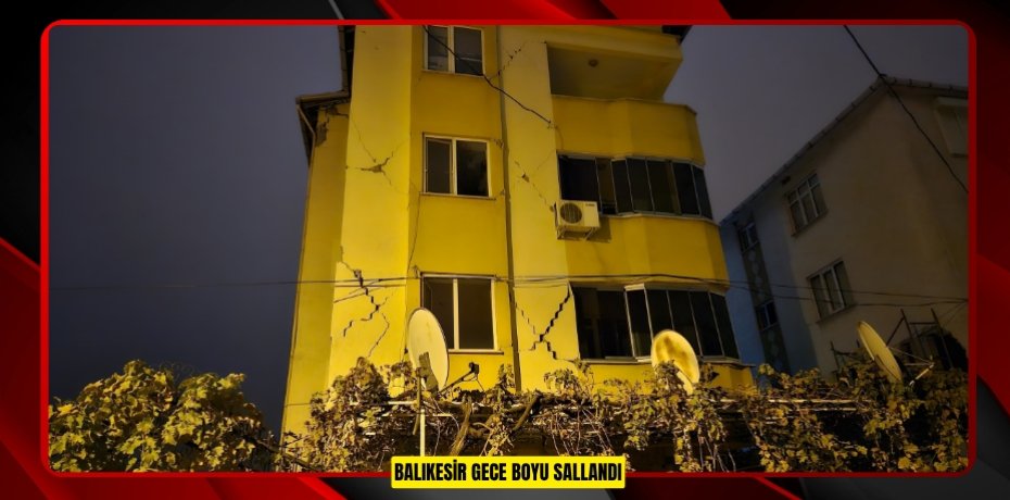 Balıkesir gece boyu sallandı