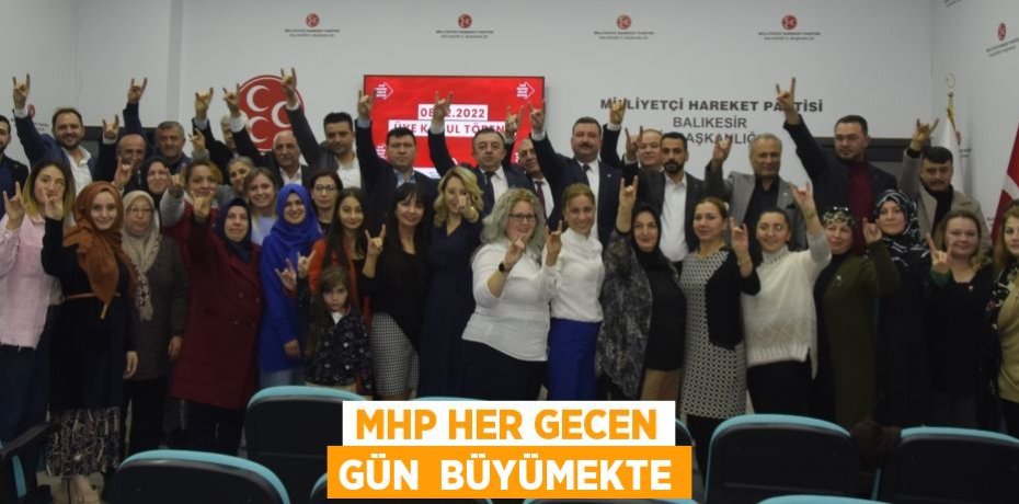 MHP her gecen gün  BÜYÜMEKTE