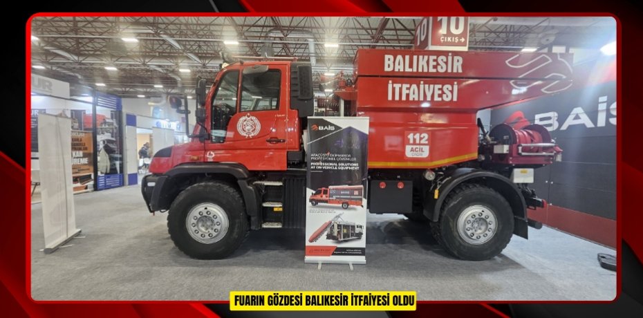  FUARIN GÖZDESİ BALIKESİR İTFAİYESİ OLDU