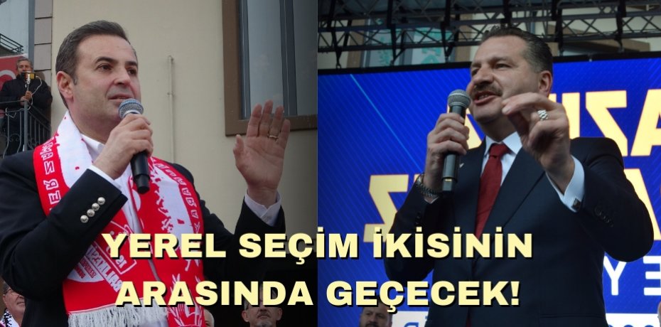 YEREL SEÇİM İKİSİNİN ARASINDA GEÇECEK!
