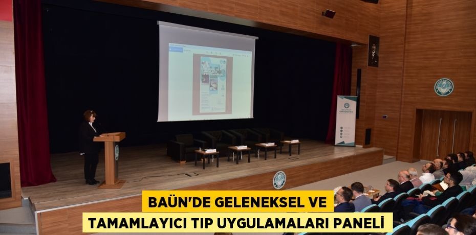 BAÜN’de Geleneksel ve Tamamlayıcı Tıp Uygulamaları Paneli