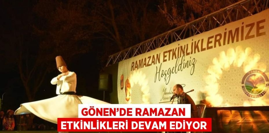GÖNEN’DE RAMAZAN ETKİNLİKLERİ DEVAM EDİYOR