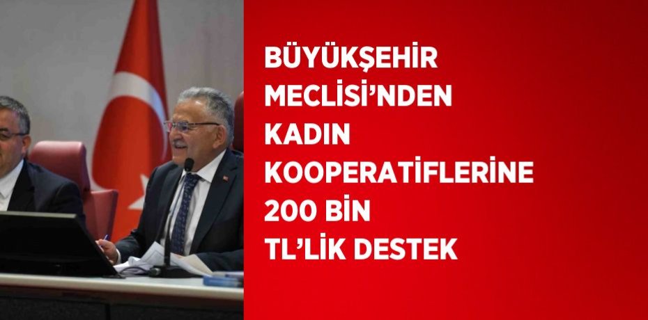 BÜYÜKŞEHİR MECLİSİ’NDEN KADIN KOOPERATİFLERİNE 200 BİN TL’LİK DESTEK