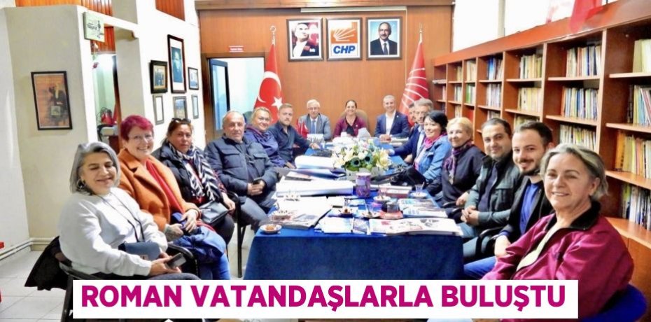 ROMAN VATANDAŞLARLA BULUŞTU