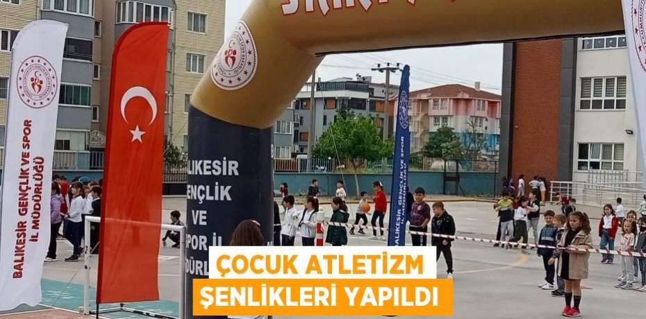 Çocuk atletizm şenlikleri yapıldı