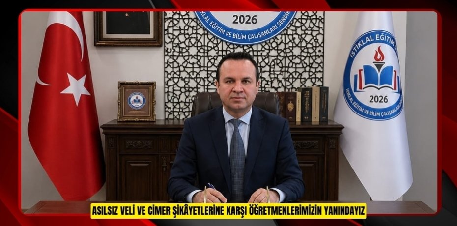 ASILSIZ VELİ VE CİMER ŞİKÂYETLERİNE KARŞI ÖĞRETMENLERİMİZİN YANINDAYIZ
