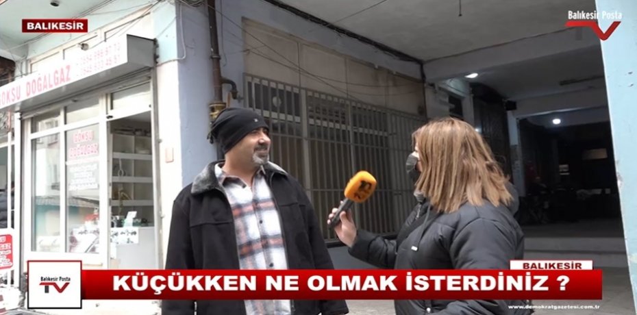 KÜÇÜKKEN NE OLMAK İSTERDİNİZ ?