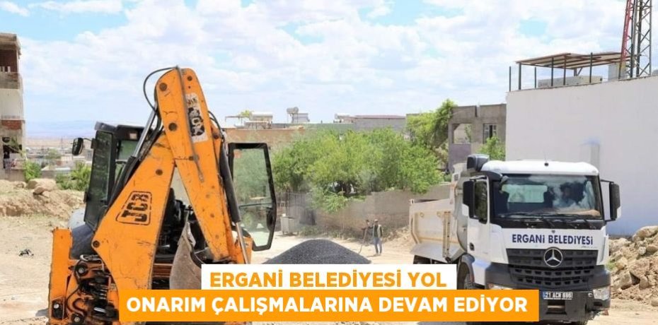 ERGANİ BELEDİYESİ YOL ONARIM ÇALIŞMALARINA DEVAM EDİYOR