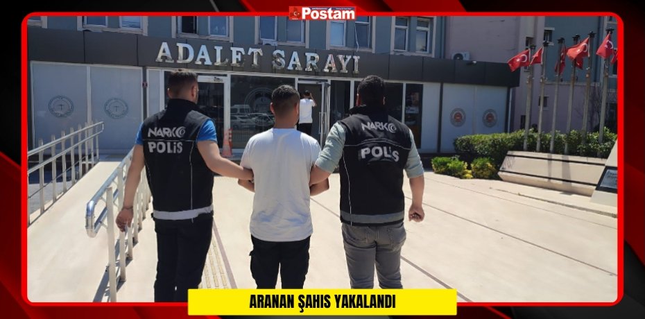ARANAN ŞAHIS YAKALANDI