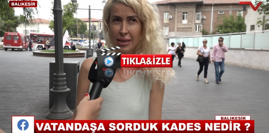 VATANDAŞ SORDUK KADES NEDİR ?