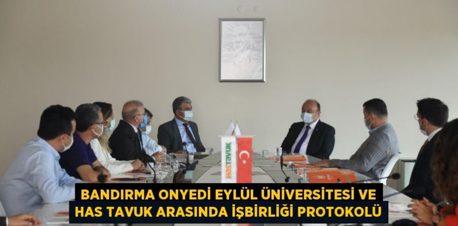 Bandırma Onyedi Eylül Üniversitesi ve Has Tavuk arasında işbirliği protokolü