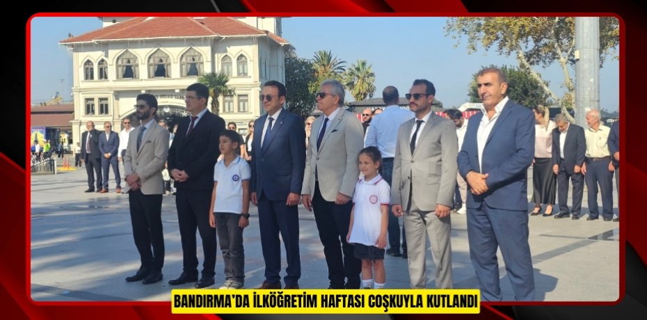 Bandırma’da İlköğretim haftası coşkuyla kutlandı
