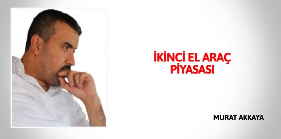 İKİNCİ EL ARAÇ PİYASASI