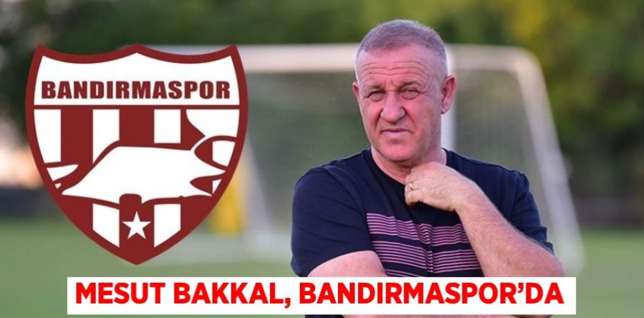 MESUT BAKKAL, BANDIRMASPOR’DA