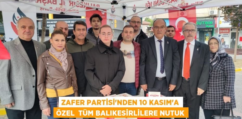 ZAFER PARTİSİ’NDEN 10 KASIM'A ÖZEL  TÜM BALIKESİRLİLERE NUTUK