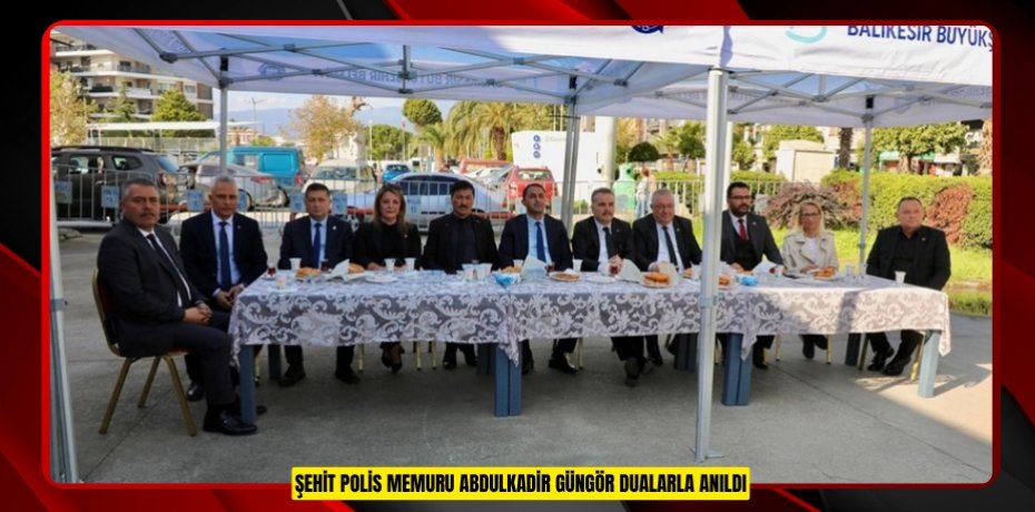 Şehit Polis Memuru Abdulkadir Güngör dualarla anıldı