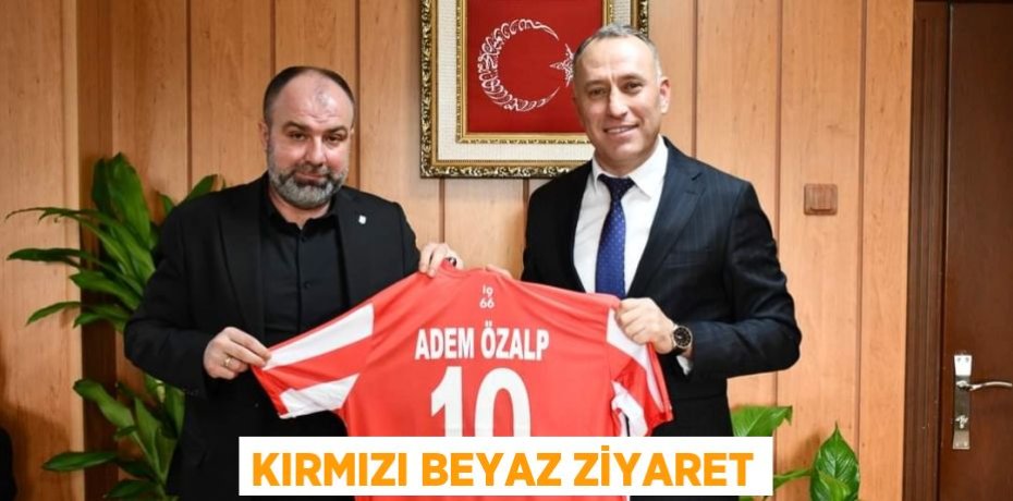 KIRMIZI BEYAZ ZİYARET