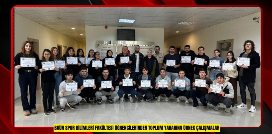 BAÜN SPOR BİLİMLERİ FAKÜLTESİ ÖĞRENCİLERİNDEN TOPLUM YARARINA ÖRNEK ÇALIŞMALAR