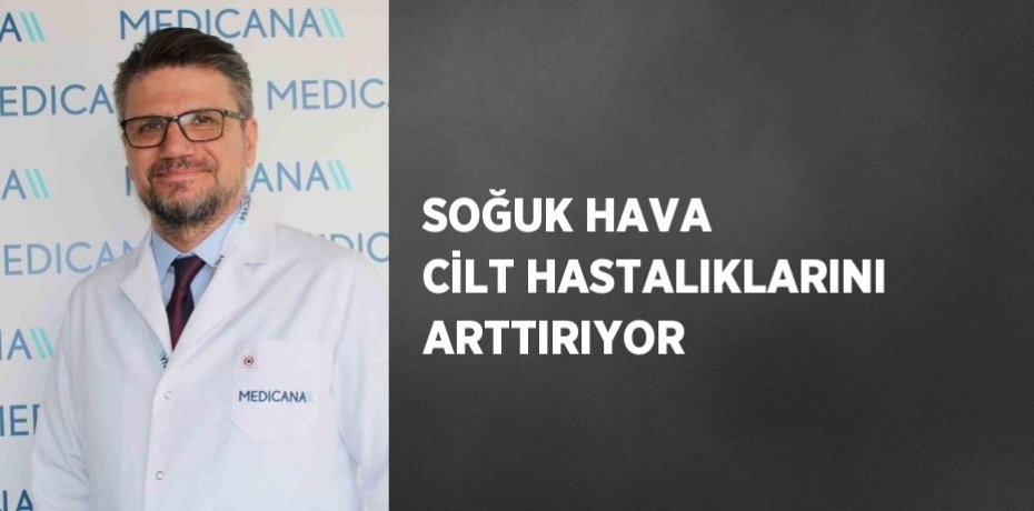 SOĞUK HAVA CİLT HASTALIKLARINI ARTTIRIYOR