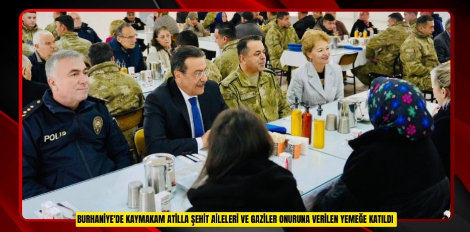 Burhaniye'de Kaymakam Atilla Şehit aileleri ve gaziler onuruna verilen yemeğe katıldı  