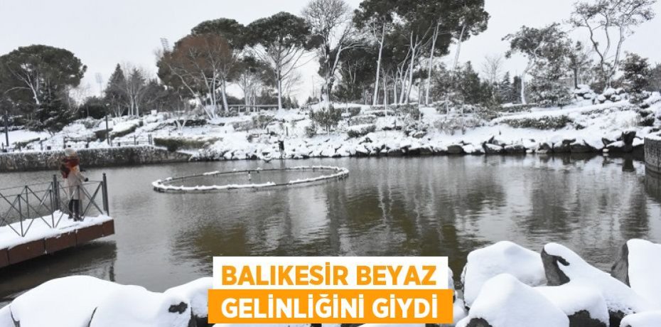BALIKESİR BEYAZ  GELİNLİĞİNİ GİYDİ