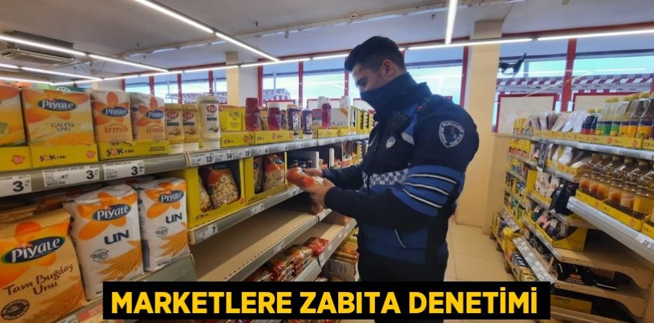 MARKETLERE ZABITA DENETİMİ